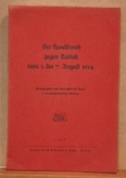 ohne Autor  Der Handstreich gegen Lttich vom 3. bis 7. August 1914 (Generalstab des Heeres 7. (kriegswissenschaftliche) Abteilung) 