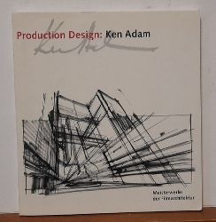 Berger, Jrgen  Production Design: Ken Adam (Meisterwerke der Filmarchitektur. Katalog zur Ausstellung) 