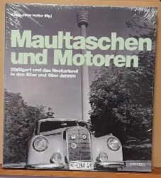 Hutter, Claus-Peter  Maultaschen und Motoren (Stuttgart und das Neckarland in den 50er und 60er Jahren.) 