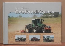 Glienke, Peter  Grotraktoren in Deutschland im Einsatz (Traktor) 