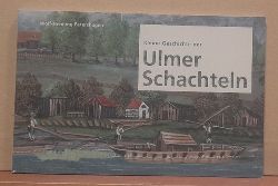 Petershagen, Wolf-Henning  Kleine Geschichte der Ulmer Schachteln (= Schiffe) 