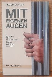 Langer, Felicia  Mit eigenen Augen (Israel und die besetzten Gebiete 1967 - 1973. Israel hat den Palstinensern Land, Freiheit und Wrde geraubt) 