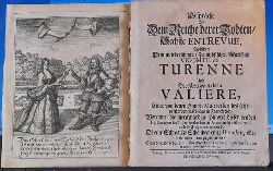 Fassmann, David F.  Gesprche in dem sogenannten Reiche der Todten, Sechste (6.) Entrevue, Zwischen Dem weltberhmten Frantzsischen Marschall Vicomte de Turenne Und Der Hertzogin de la Valiere, Einer von denen Haupt-Maitressen des letzt-verstorbenen Knigs in Franckreich Worinnen die merckwrdige Historie dieser beyden Personagen und ihre sonderbaren Avanturen enthalten, auch die Frage errtert wird, Ob eine Schwartze Schnheit einer Blonden, oder diese jener, vorzuziehen sey?) 