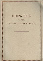 Zaunick (Hg.), Rudolph  Lorenz Oken und die Universitt Freiburg i.Br., (Erster Abschnitt einer fr die Gesellschaft Deutscher Naturforscher und rzte bearbeiteten Quellensammlung: Aus Leben und Werk von Lorenz Oken, dem Begrnder der deutschen Naturforscherversammlungen), 