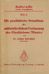 Schcking, Lothar Engelbert,  Die pazifistischen Grundlagen der mittelalterlichen Verfassung des Frstbistums Mnster, 