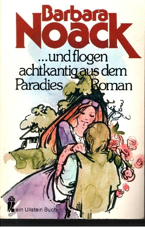 Noack, Barbara:  ... und flogen achtkantig aus dem Paradies rororo ; 20141 