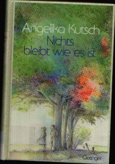 Kutsch, Angelika:  Nichts bleibt wie es ist 