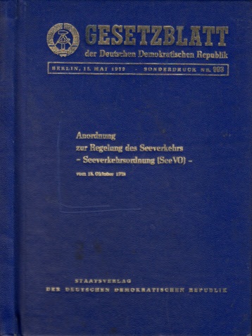 Autorengruppe;  Anordnung zur Regelung des Seeverkehrs - Seeverkehrsordnung (SeeVO) vom 18. Oktober 1978 - Gesetzblatt der DDR Sonderdruck Nr. 993 