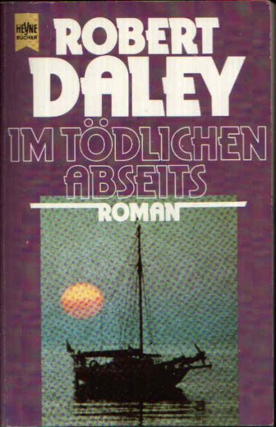 Daley, Robert:  Im tödlichen Abseits 