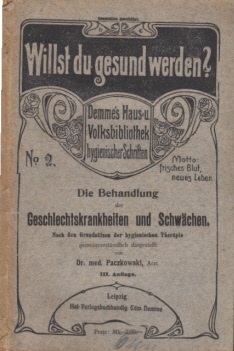 Paozkowski, T.;  Willst du gesund werden? Nr. 2 - Behandlung der Geschlechts-Krankheiten und -Schwächen 