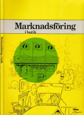 Holmberg, Gunnar, Kjell Ekman und Anna Gothnier;  Marknadsföring i butik - Lärobok i marknadsföring för elever pä dk-linjen och övriga ekonomiska linjer i gymnasieskolan samt för bas- och introduktionsutbildning i butik 