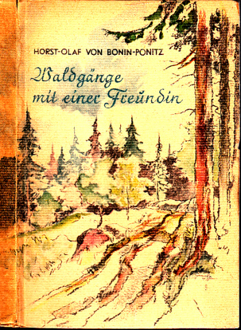 von Bonin-Ponitz, Horst-Olaf;  Waldgänge mit einer Freundin Mif handkotorierten Federzeichnungen 