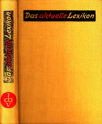 Autorengruppe;  Das aktuelle Lexikon Mit über 1000 Abbildungen im Text und auf den farbigen Tafel 