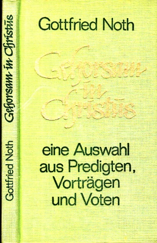 Noth, Gottfried;  Gehorsam in Christus 