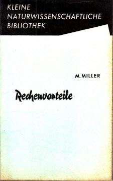 Miller, Maximilian;  Rechenvorteile - Kleine naturwissenschaftliche Bibliothek Reihe Mathematik, Band 3 