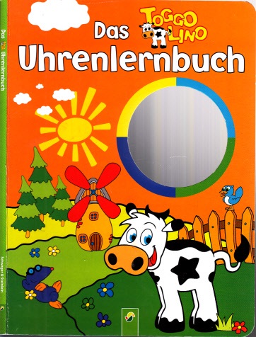 Autorengruppe;  Das Toggolino-Uhrenlernbuch: Mit beweglichen Uhrzeigern - P 