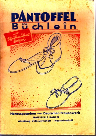 Deutsches Frauenwerk (Herausgeber);  Pantoffel-Büchlein - ohne Schnittmusterbögen !!! 
