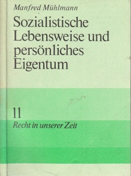 Mühlmann, Manfred;  Sozialistische Lebensweise und persönliches Eigentum 