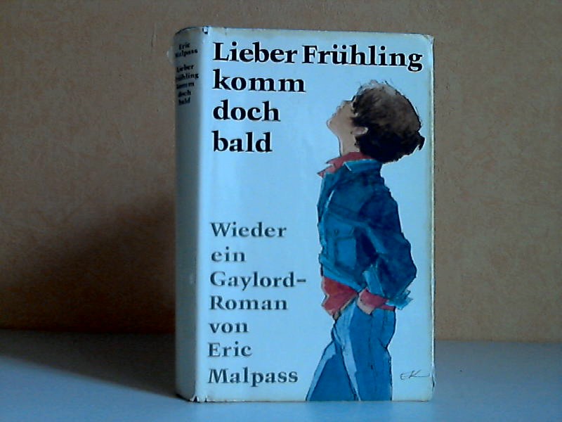 Malpass, Eric;  Lieber Frühling, komm doch bald 