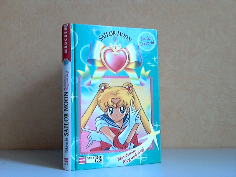 Takeuchi, Naoko;  Sailor Moon 2 Mondstein flieg und sieg! Deutsche Textfassung von Michael Czernich 
