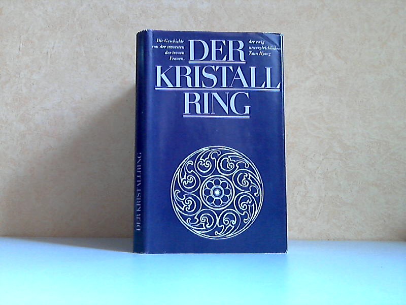 Mook Chung, Chuh;  Der Kristallring - Die Geschichte von der treuesten der treuen Frauen, der ewig unvergleichlichen Tsun Hjang 