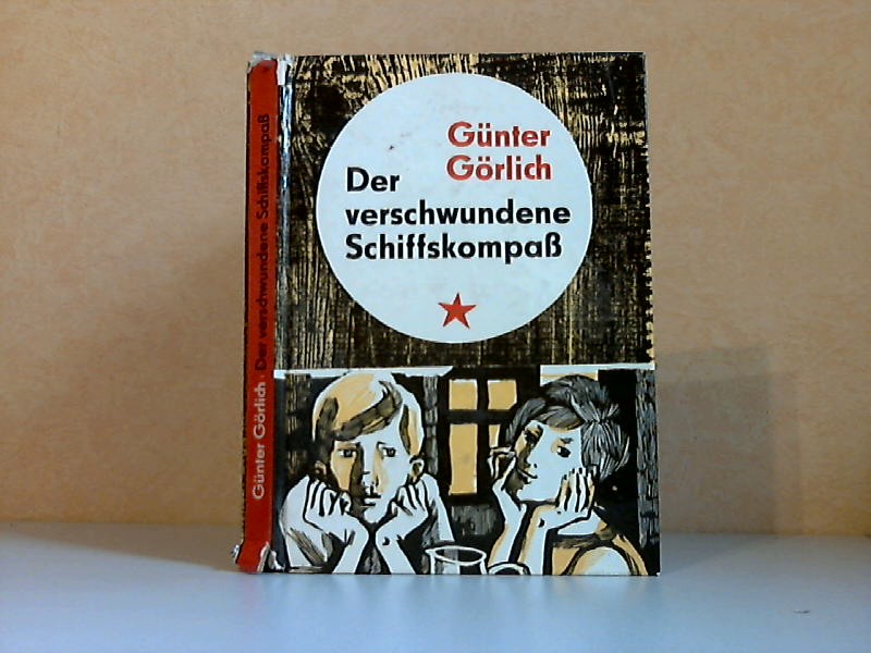 Görlich, Günter;  Der verschwundene Schiffskompaß Illustrationen von Werner Schinko 