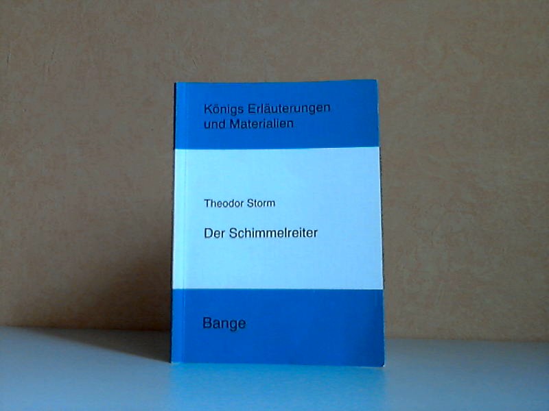 Eversberg, Gerd;  Erläuterungen zu Theodor Storm, Der Schimmelreiter Königs Erläuterungen und Materialien Band 192 