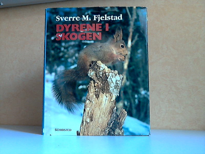 Fjelstad, Sverre M.;  Dyrene I Skogan 