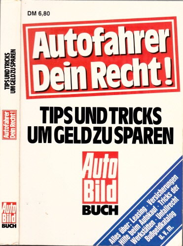 Walther, Joachim R und Rolf-Peter Rocke;  Autofahrer dein Recht! - Tips und Tricks um Geld zu sparen 