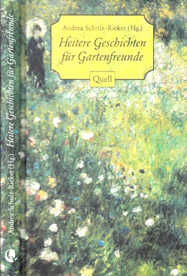 Scholz-Rieker, Andrea;  Heitere Geschichten für Gartenfreunde 