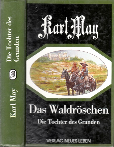 May, Karl;  Das Waldröschen oder Die Verfolgung rund um die Erde Band 1: Die Tochter des Granden 