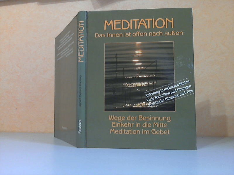 Kleiner, Josef Rafael;  Meditation - Das Innen ist offen nach außen 