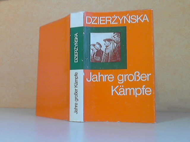 Dzierzynska, Zofia;  Jahre großer Kämpfe 