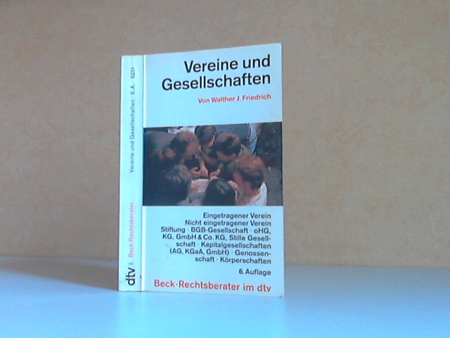 Friedrich, Walther J.;  Beck-Rechtsberater: Vereine und Gesellschaften Beck-Rechtsberater im dtv - Nr. 5211 - Stand: 1. April 1990 