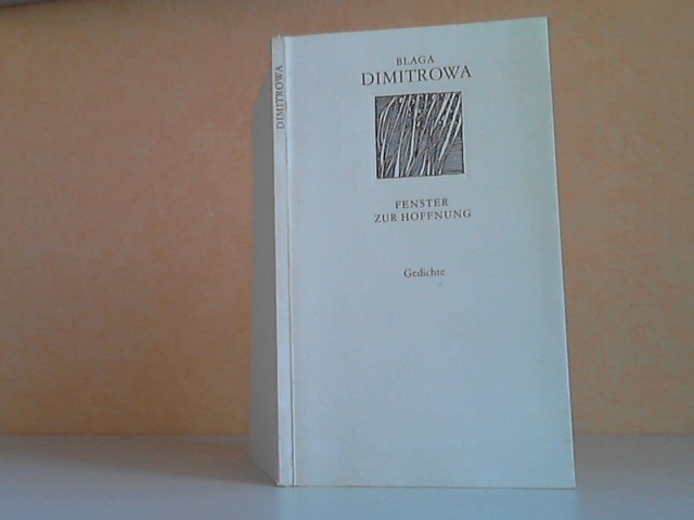 Dimitrowa, Blaga;  Fenster zur Hoffnung. Gedichte 