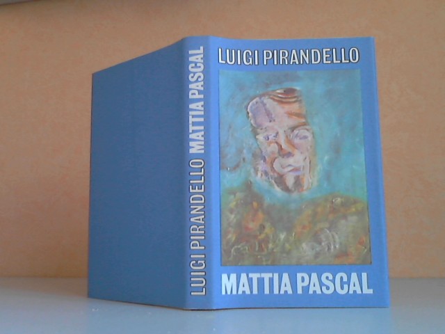 Pirandello, Luigi;  Mattia Pascal - Roman 