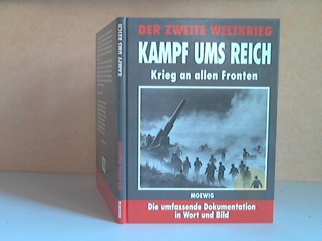 Brennecke, Jochen, Dieter Dürk Mathias Färber u. a.;  Der zweite Weltkrieg. Kampf ums Reich. Krieg an allen Fronten 