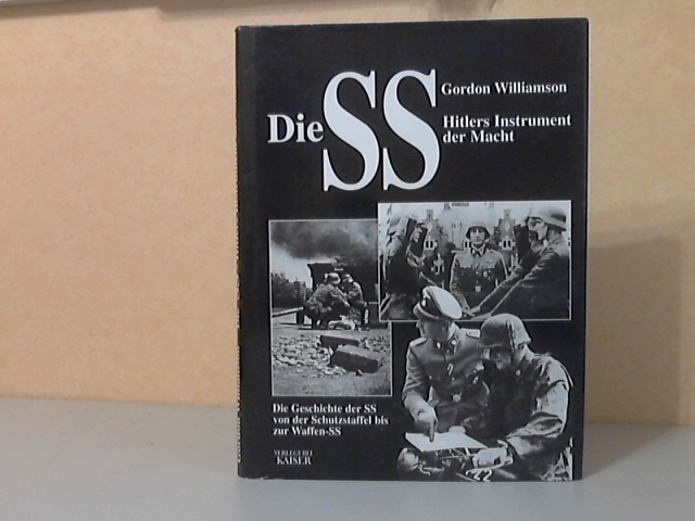 Williamson, Gordon;  Die SS, Hitlers Instrument der Macht 