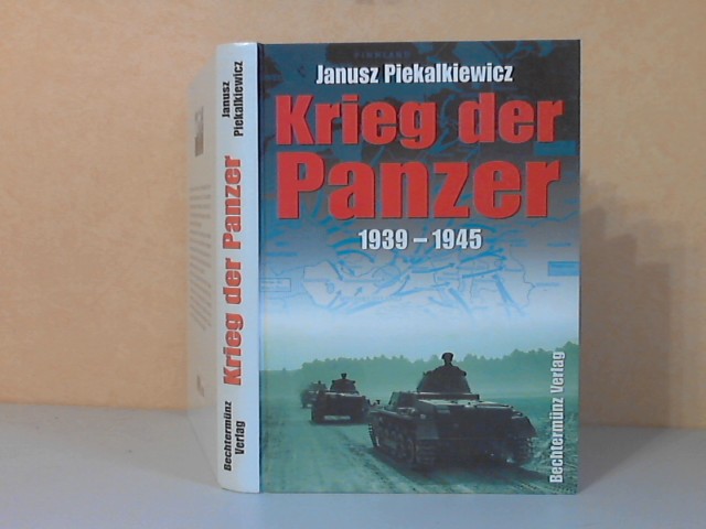 Piekalkiewicz, Janusz;  Krieg der Panzer 1939-1945 