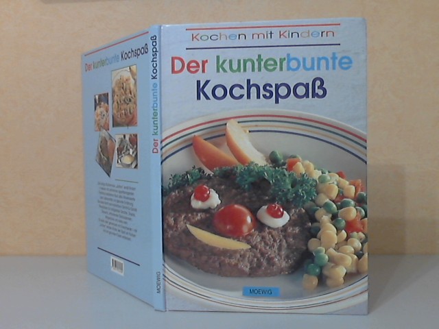 Autorengruppe;  Der kunterbunte Kochspaß. Kochen mit Kindern 