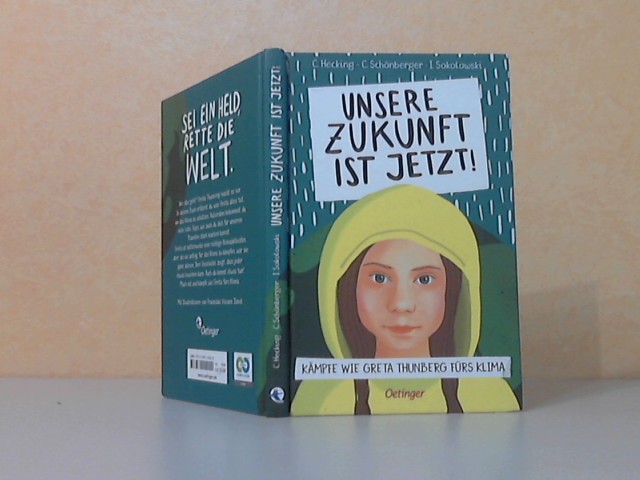 Hecking, C., C. Schönberger und I. Sokolowski;  Unsere Zukunft ist jetzt! Kämpfe wie Greta Thunberg fürs Klima Mit Illustrationen von Franziska Viviane Zobel 