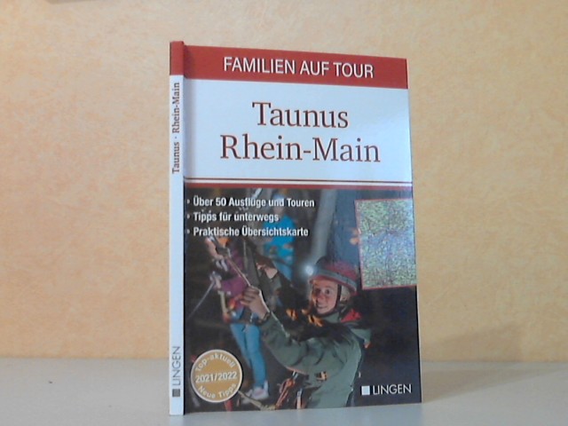 Hilber, Wolfgang und Christian Hess;  Familien auf Tour: Taunus, Rhein-Main - Erlebnisführer 