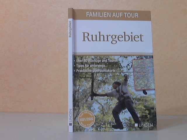 Hilber, Wolfgang und Joachim Hack;  Familien auf Tour: Ruhrgebiet - Erlebnisführer 