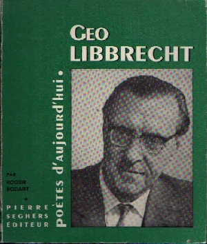 Bodart, Roger:  Geo Libbrecht Poetes d´aujourd ´hui 