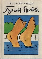 Beuchler, Klaus:  Typ mit Stacheln eine Berliner Geschichte  Illustrationen von Heinz Handschick 