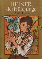 Scharrer, Adam:  Heiner, der Htejunge Die Geschichte einer Kindheit  Illustrationen von Dieter Mller 