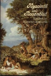 Damm, Sigrid:  Hyacinth und Rosenblt Mrchen der deutschen Romantik 