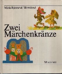 Rzusov- Martkov, Mria;  Zwei Mrchenkrnze Illustrationen von Stefan Cpin und Alojz Klimo 