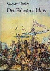 Miethke, Helmuth:  Der Palastmedikus 