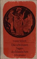Schwab, Gustav;  Die schnsten Sagen des Klassischen Altertums 